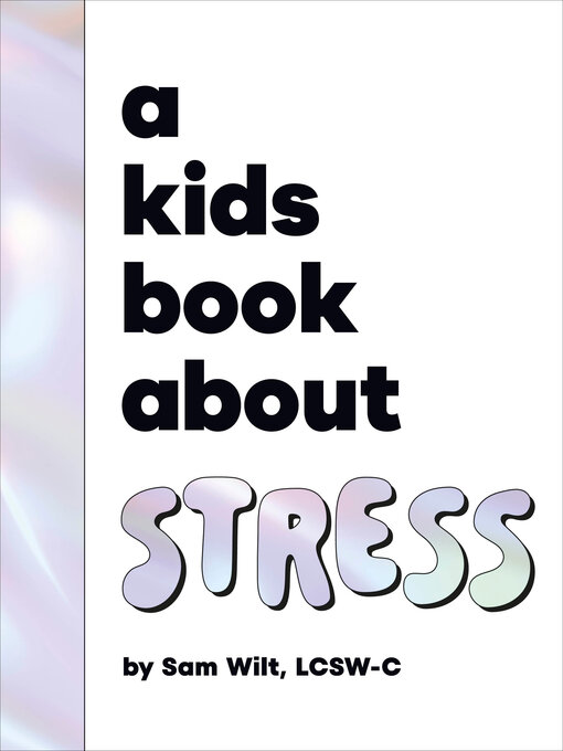 Title details for A Kids Book About Stress by Sam Wilt - Available